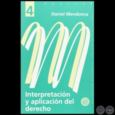 INTERPRETACIÓN Y APLICACIÓN DEL DERECHO - Autor: DANIEL MENDONCA - Año 2000